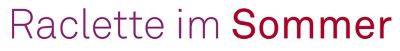 Überschrift Raclette im Freien - Wort-Bild-Marke